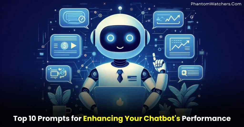 Top 10 Prompts for Enhancing Your Chatbot Performance